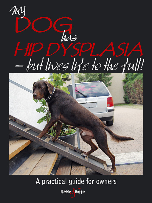 Title details for My Dog Has Hip Dysplasia by Kirsten Häusler - Available